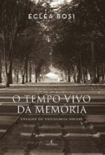 Tempo Vivo da Memória, O - 4a ed.